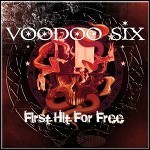 Voodoo Six - First Hit For Free - 8,5 Punkte