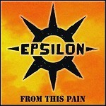 Epsilon - From This Pain (EP) Epsilon - From This Pain (EP)
