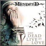 Mendeed - The Dead Live By Love