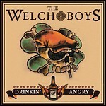 The Welch Boys - Drinkin' Angry The Welch Boys - Drinkin' Angry