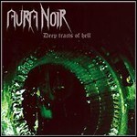 Aura Noir - Deep Tracts Of Hell