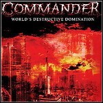 Commander - World's Destructive Domination (EP)