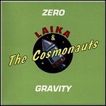 Laika & The Cosmonauts - Zero Gravity