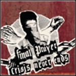 Crisis Never Ends - Crisis Never Ends / Final Prayer Split