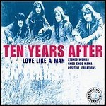 Ten Years After - Love Like A Man