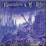 Burden Of Life - Ashes Of Existence Burden Of Life - Ashes Of Existence
