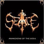 Seance - Awakening Of The Gods