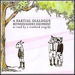 A Textbook Tragedy - A Partial Dialogue Between Ghost And Priest (Re-Release)