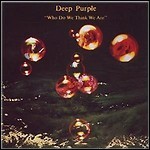 Deep Purple - Who Do We Think We Are Deep Purple - Who Do We Think We Are