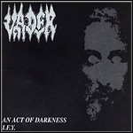 Vader - An Act Of Darkness / IFY (EP)