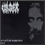 Vader - An Act Of Darkness / IFY (EP) Vader - An Act Of Darkness / IFY (EP)