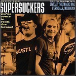 Supersuckers - Live At The Magic Bag