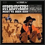 Supersuckers - Must've Been High