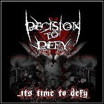 Decision To Defy - ...It's Time To Defy