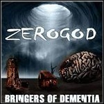 Zerogod - Bringers Of Dementia - 8 Punkte