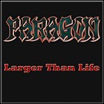 Paragon - Larger Than Life