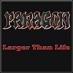 Paragon - Larger Than Life