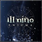 Ill Niño - Enigma