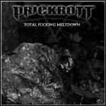 Prickrott - Total Fucking Meltdown - 1 Punkt