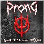 Prong - Power Of The Damn MiXXXer (Compilation) Prong - Power Of The Damn MiXXXer (Compilation)