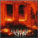 Rough Silk - Walls Of Never