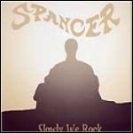 Spancer - Slowly We Rock