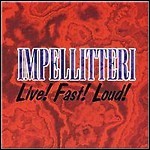 Impellitteri - Live! Fast! Loud! Impellitteri - Live! Fast! Loud!