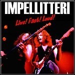 Impellitteri - Live! Fast! Loud! Impellitteri - Live! Fast! Loud!
