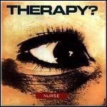 Therapy? - Nurse Therapy? - Nurse