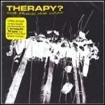 Therapy? - Never Apologise, Never Explain Therapy? - Never Apologise, Never Explain