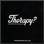Therapy? - So Much For The Ten Year Plan: A Retrospective 1990-2000
