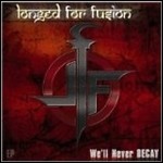Longed For Fusion - We'll Never Decay (EP) Longed For Fusion - We'll Never Decay (EP)