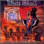 White Skull - Public Glory, Secret Agony