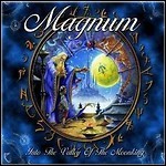 Magnum - Into The Valley Of The Moon King