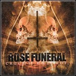 Rose Funeral - Crucify. Kill. Rot.