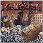 Eradicator - The Atomic Blast Eradicator - The Atomic Blast