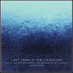 Last Grain In The Hourglass - Now I Am Become Death, The Destroyer Of Worlds (EP) - keine Wertung