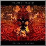 Theatre Of Tragedy - Forever Is The World