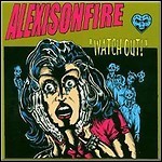 Alexisonfire - Watch Out!