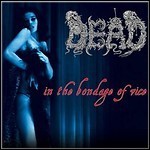 Dead - In The Bondage Of Vice