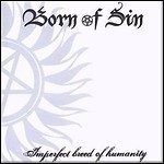 Born Of Sin - Imperfect Breed Of Humanity - 6,5 Punkte