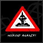 Sick Of Society - Weekend Anarchy Sick Of Society - Weekend Anarchy