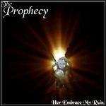The Prophecy - Her Embrace, My Ruin