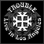 Trouble - Live In Los Angeles