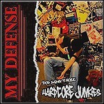 My Defense - God Damn Those Hardcore Junkies My Defense - God Damn Those Hardcore Junkies