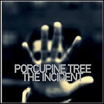 Porcupine Tree - The Incident Porcupine Tree - The Incident