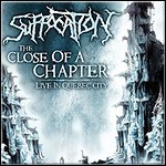 Suffocation - The Close Of A Chapter: Live In Quebec City (Live)