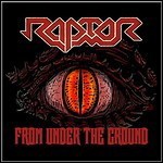 Raptor - From Under The Ground - 7,5 Punkte