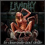 Lividity - To Desecrate And Defile
