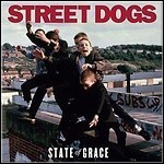 Street Dogs - State Of Grace Street Dogs - State Of Grace